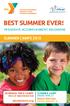 BEST SUMMER EVER! SUMMER CAMPS 2015 FRIENDSHIP, ACCOMPLISHMENT, BELONGING. ymcaboston.org SUMMER CAMP BURBANK YMCA CAMPS YMCA OF GREATER BOSTON