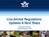 Live Animal Regulations: Updates & Next Steps. ATA Annual Conference Thursday February 9 th, 2017
