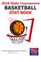 2018 State Tournament BASKETBALL STAT BOOK. Information is updated through the 2017 Championships. Updated December 11,