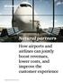 Natural partners How airports and airlines can jointly boost revenues, lower costs, and improve the customer experience