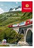 Grand Train Tour of Switzerland. The most beautiful panoramic routes in one unique travel experience.