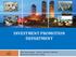 INVESTMENT PROMOTION DEPARTMENT. DIlip Samarasinghe - Director (Media & Publicity) Board of Investment of Sri Lanka