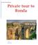 Let s go to Spain offers you. Private tour to Ronda
