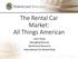 The Rental Car Market: All Things American. John Healy Managing Director Northcoast Research International Car Rental Show