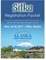 Registration Packet. This event will provide an opportunity for you to gather, network, learn and play in Sitka! May 18-20, 2017 Sitka, Alaska