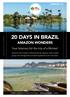 20 DAYS IN BRAZIL AMAZON WONDERS. Your itinerary for the trip of a lifetime!