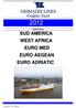SUD AMERICA WEST AFRICA EURO MED EURO AEGEAN EURO ADRIATIC