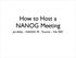 How to Host a NANOG Meeting. Joe Abley NANOG 39 Toronto Feb 2007