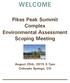 WELCOME. Pikes Peak Summit Complex Environmental Assessment Scoping Meeting. August 25th, pm Colorado Springs, CO