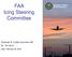 FAA. Icing Steering Committee. Federal Aviation Administration. Presented To: In-flight Icing Users TIM By: Tom Bond Date: February 25, 2015