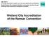 Wetland City Accreditation of the Ramsar Convention