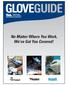 GLOVEGUIDE. No Matter Where You Work, We ve Got You Covered!