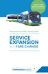 Learn more and comment. See page 10 for details. Proposed Fall 2018 / Spring 2019 SERVICE EXPANSION. and FARE CHANGE