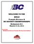WELCOME TO THE. Female Peewee A BC HOCKEY CHAMPIONSHIPS. Hosted by: Richmond Ravens Female Hockey Association
