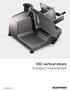 VSC vertical slicers Compact convenience.