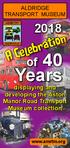 ALDRIDGE TRANSPORT MUSEUM. A Celebration. of 40. Years. displaying and developing the Aston Manor Road Transport Museum collection.