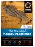 The essential. Kakadu experience. For further information or to make a booking: The Gagudju Dreaming family. Gagudju Dreaming is Indigenous owned