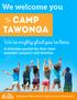 Camp Tawonga. We welcome you. We re mighty glad you re here. A welcome packet for first-time summer campers and families