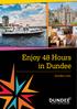 Enjoy 48 Hours in Dundee. dundee.com. dundee.com