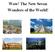 Wow! The New Seven Wonders of the World!