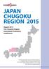 JAPAN CHUGOKU REGION 2015 August 2015 The Chugoku Region Investment Promotion Conference