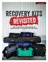 RECOVERY KITS REVISITED. There s a few new kids on the block since our last recovery kit review so for this issue, we got back to work.