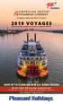 2019 VOYAGES SAVE UP TO $1,800 ON 2019 U.S. RIVER CRUISES $100 PER BOOKING DISCOUNT PLUS UP TO $70 PER PERSON ONBOARD CREDIT* SEE PAGE 71 FOR DETAILS
