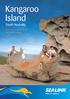 Kangaroo Island. South Australia. More to explore! Holidays & Tours 2012/13 visit sealink.com.au
