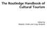 The Routledge Handbook of Cultural Tourism. Edited by Melanie Smith and Greg Richards