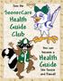 Join the. SoonerCare. Health Guide Club. You can become a. Health Guide. like Soozie and Rascal!