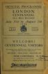LONDON WELCOME! CENTENNIAL CENTENNIAL VISITORS OFFICIAL PROGRAMME C~« OLD BOYS REUNION. July 31st to August 7th QA 1926