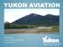 YUKON AVIATION. Mark Ritchie Superintendent of Airports Aviation Branch