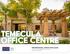 Temecula Office Centre. PROFESSIONAL OFFICE FOR LEASE 43422, 43462, Business Park Drive Temecula, CA 92590