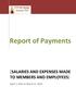 Report of Payments [SALARIES AND EXPENSES MADE TO MEMBERS AND EMPLOYEES]