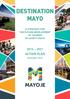 DESTINATION MAYO ACTION PLAN A STRATEGY FOR THE FUTURE DEVELOPMENT OF TOURISM IN COUNTY MAYO. December 2015