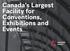 Canada s Largest Facility for Conventions, Exhibitions and Events