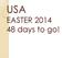 USA. EASTER days to go!