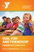 SUN, FUN AND FRIENDSHIP SUMMER DAY CAMP YMCA OF GREATER OMAHA.