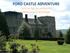 FORD CASTLE ADVENTURE Join us for an authentic Medieval experience