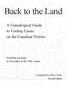 Back to the Land. A Genealogical Guide to Finding Farms on the Canadian Prairies. Including an index to townships in the 1901 census