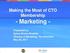 Making the Most of CTO Membership. - Marketing - Presented by: Sylma Brown Bramble Director of Marketing, The Americas May 26, 2011