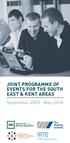 JOINT PROGRAMME OF EVENTS FOR THE SOUTH EAST & KENT AREAS