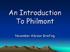 An Introduction To Philmont. November Advisor Briefing