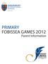 PRIMARY FOBISSEA GAMES 2O12. Parent Information