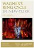 WAGNER S RING CYCLE IN NEW YORK APRIL 27 MAY 5, 2019 TOUR LEADER: ROBERT GAY