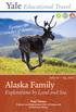 Alaska Family. Experience the wonders of the wild! Explorations by Land and Sea. July 17 25, 2017