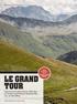 LE GRAND TOUR. Experience the sheer beauty of the Alps on Europe s most famous mountain hike, Tour du Mont Blanc.