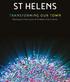 ST HELENS. TRANSFORMING OUR TOWN Planning for the future of St Helens Town Centre