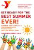 GET READY FOR THE BEST SUMMER EVER! SUMMER DAY CAMP CAMP GONNAHAVEFUN Preschool Camps Sports and Specialty Camps THE MONROE FAMILY YMCA