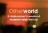 Otherworld. A midsummer s weekend museum lates festival